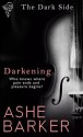 Darkening (The Dark Side, #1) - Ashe Barker