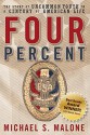 Four Percent: The Story of Uncommon Youth in a Century of American Life - Michael S. Malone