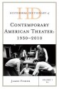 Historical Dictionary of Contemporary American Theater: 1930-2010 - James Fisher