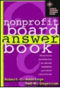 Nonprofit Board Answer Book: Practical Guidelines for Board Members and Chief Executives - Robert C. Andringa