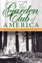 The Garden Club of America: One Hundred Years of a Growing Legacy - William Seale