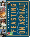 Feasting on Asphalt: The River Run - Alton Brown, Jean-Claude Dhien