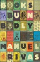 Books Burn Badly - Manuel Rivas