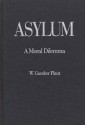 Asylum: A Moral Dilemma - W. Gunther Plaut