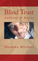 Blind Trust: Ant & Rayne - Shemeka Mitchell