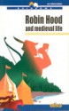 Robin Hood and Medieval Life - Patrizia Gorgerino, Paola Ghigo, Emanuele Bartolini