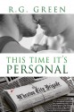 This Time It's Personal - R.G. Green