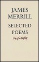 Selected Poems, 1946-1985 - James Merrill