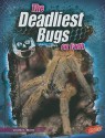 The Deadliest Bugs on Earth - Erika L. Shores