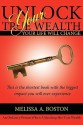 Unlock Your True Wealth: Your Life Will Change - Melissa A. Boston