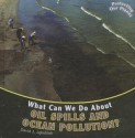 What Can We Do about Oil Spills and Ocean Pollution? - David J. Jakubiak