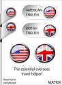 American English? British English?: The all important differences. - Peter Harris, Jim Mitchell