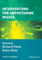 Interventions for Amphetamine Misuse - Richard Pates, Diane Riley