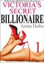 Victoria's Secret Billionaire (Bliionaire BDSM Erotica Part 1) - Anita Dobs