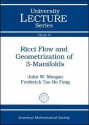 Ricci Flow and Geometrization of 3-Manifolds - John W. Morgan, Frederick Tsz-Ho Fong