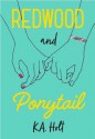 Redwood and Ponytail - K.A. Holt