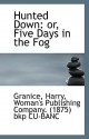 Hunted Down: Or, Five Days in the Fog - Granice Harry
