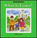 What Is Easter? - Lillie James