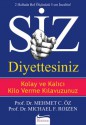 Siz Diyettesiniz - Kolay ve Kalici Kilo Verme Kilavuzunuz - Mehmet C. Oz, Michael F. Roizen