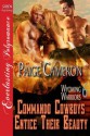 Commando Cowboys Entice Their Beauty [Wyoming Warriors 6] (Siren Publishing Everlasting Polyromance) - Paige Cameron