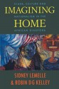 Imagining Home: Class, Culture and Nationalism in the African Diaspora - Sidney J. Lemelle, Robin D.G. Kelley, Robin D. Kelley