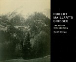 Robert Maillart's Bridges - David P. Billington