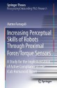 Increasing Perceptual Skills of Robots Through Proximal Force/Torque Sensors: A Study for the Implementation of Active Compliance on the iCub Humanoid Robot (Springer Theses) - Matteo Fumagalli