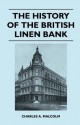 The History of the British Linen Bank - Charles A. Malcolm