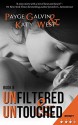 Unfiltered & Untouched - Payge Galvin, Katy West, Rachel Vincent