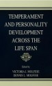 Temperament and Personality Development Across the Life Span - Victoria J. Molfese, Dennis L. Molfese, Robert R. McCrae