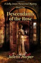 Descendants of the Rose (The Selby Jensen Paranormal Mysteries) (Volume 1) - Juliette Harper