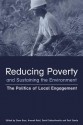 Reducing Poverty and Sustaining the Environment: The Politics of Local Engagement - David Satterthwaite, Hannah Reid, Stephen Bass