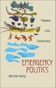 Emergency Politics: Paradox, Law, Democracy - Bonnie Honig