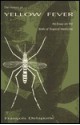 The History Of Yellow Fever: An Essay On The Birth Of Tropical Medicine - François Delaporte