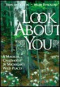 Look about You: A Magical Childhood in Michigan's Wild Places - Erin Anderson