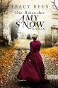 Die Reise der Amy Snow: Roman - Tracy Rees, Elfriede Peschel