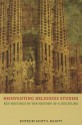 Reinventing Religious Studies: Key Writings in the History of a Discipline - Scott S Elliott