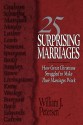 25 Surprising Marriages: How Great Christians Struggled to Make Their Marriages Work - William J. Petersen