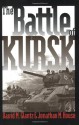 The Battle of Kursk - David M. Glantz, Jonathan M. House