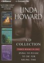 Linda Howard CD Collection: Dying to Please, to Die For, and Killing Time - Linda Howard