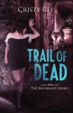 Trail of Dead - Cristy Rey, Cassie McCown