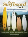 The Surfboard Book: How Design Affects Performance - Sean McCagh, Tom McAuliffe, Simon Anderson, Dick Brewer, Steve Lis, Bob McTavish