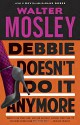 Debbie Doesn't Do It Anymore (Vintage Crime/Black Lizard) - Walter Mosley