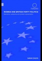 Women and British Party Politics: Descriptive, Substantive and Symbolic Representation (Routledge Advances in European Politics) - Sarah Childs