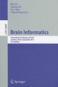 Brain Informatics: International Conference, BI 2011, Lanzhou, China, September 7-9, 2011, Proceedings - Bin Hu, Jiming Liu, Lin Chen