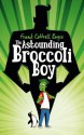 The Astounding Broccoli Boy - Frank Cottrell Boyce