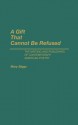 A Gift That Cannot Be Refused: The Writing and Publishing of Contemporary American Poetry - Mary Biggs