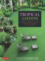 Tropical Gardens: 42 Dream Gardens by Leading Landscape Designers in the Philippines - Lily Gamboa O'Boyle, Elizabeth Reyes, Luca Invernizzi Tettoni