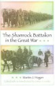 Shamrock Battalion in the Great War - Martin J. Hogan, James J. Cooke