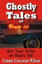 Ghostly Tales of Route 66 - Connie Corcoran Wilson